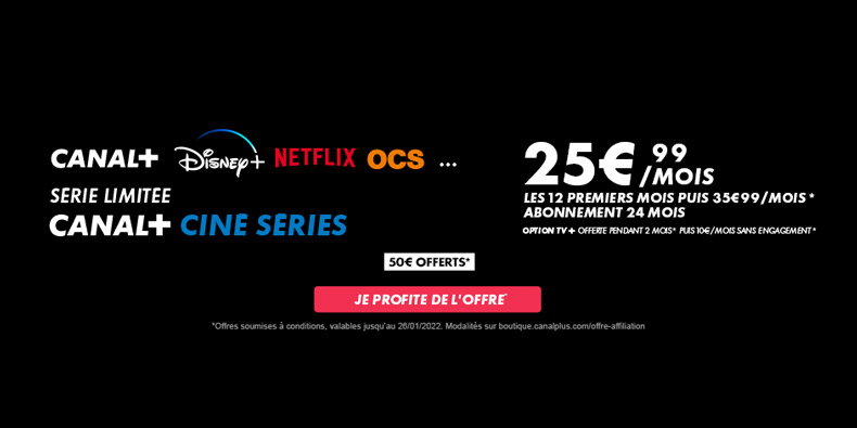 Série Limitée CANAL+ Netflix + OCS + Disney+ à partir de 25,99€ /mois