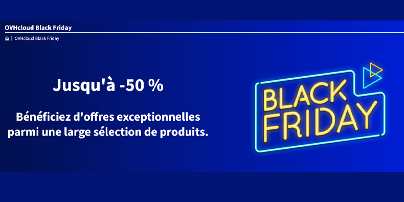 [OVHcloud] Black Friday avec des offres jusqu’à -50%