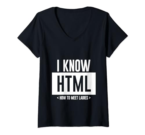 Femme I Know HTML, How To Meet Ladies - T-Shirt avec Col en 