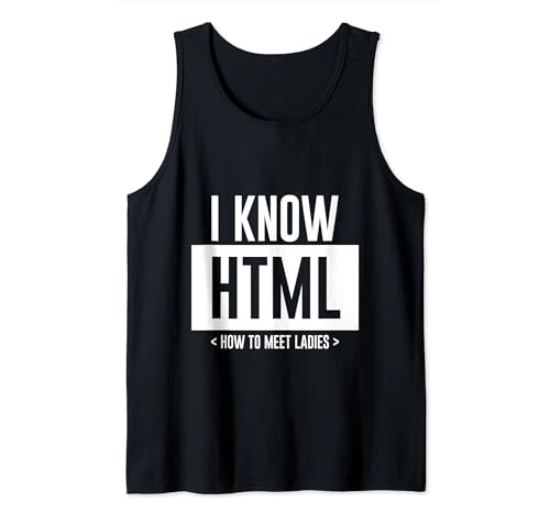 I Know HTML, How To Meet Ladies - Débardeur