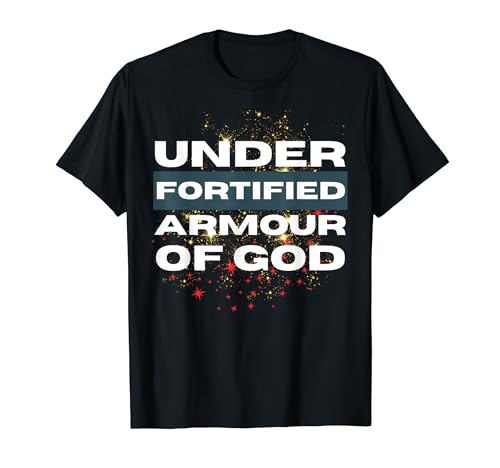 T-shirt Under Fortified Armour of Premium Christian Gift T-S