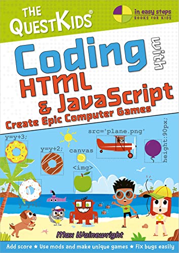 Coding With HTML & JavaScript: Create Epic Computer Games